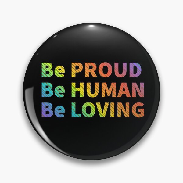 Item preview, Be Proud, Be Human, Be Loving designed and sold by Kodexstore.