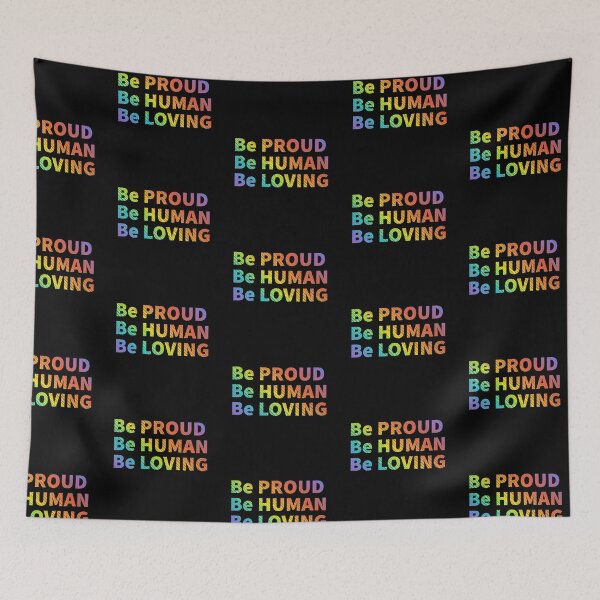 Item preview, Be Proud, Be Human, Be Loving designed and sold by Kodexstore.