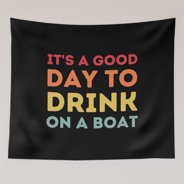 Item preview, It's A Good Day To Drink On A Boat designed and sold by aimanart.