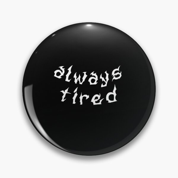 Item preview, Always Tired edgy minimalist graphic white designed and sold by everything4eva.