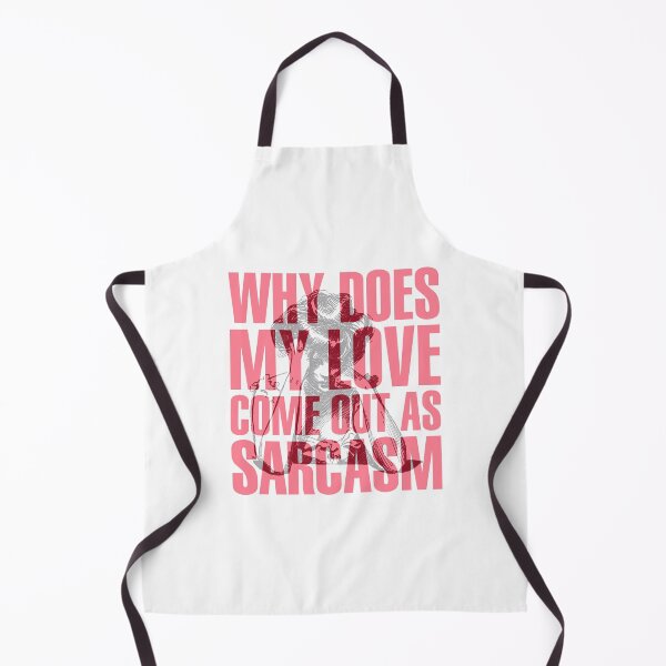 Item preview, Why Does My Love Come Out As Sarcasm - Sarcasm is my only defence designed and sold by crazycollective.