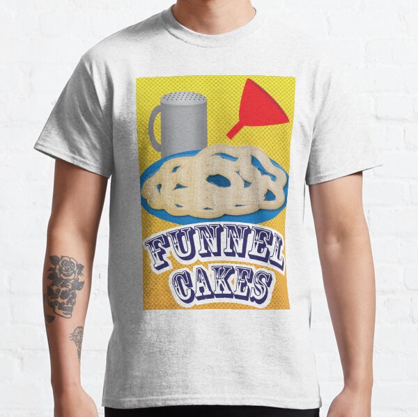 Funnel Cakes Classic T-Shirt