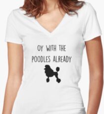 Gilmore Girls - Oy with the Poodles already Women's Fitted V-Neck T-Shirt