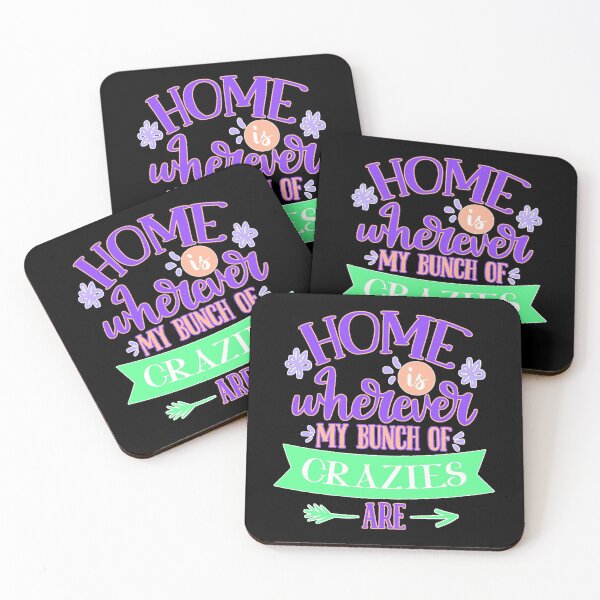 Item preview,  Home Is Wherever My Bunch Of Crazies Are designed and sold by FurioInc.