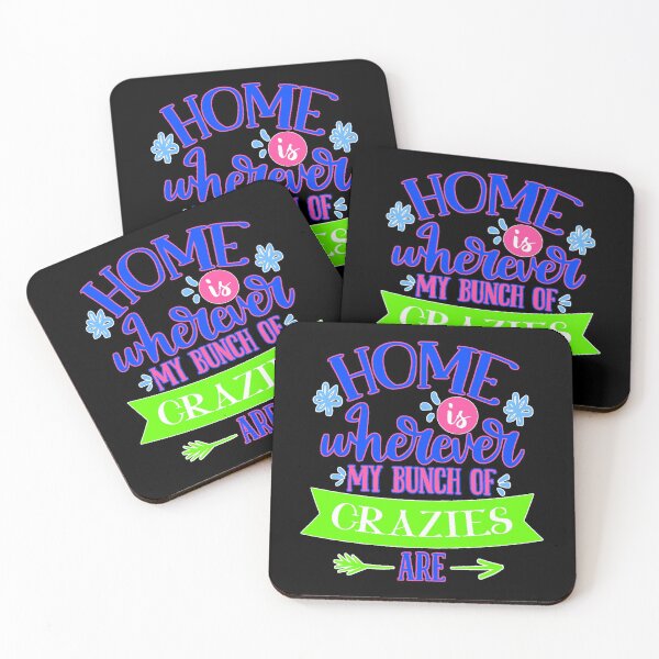 Item preview,  Home Is Wherever My Bunch Of Crazies Are designed and sold by FurioInc.