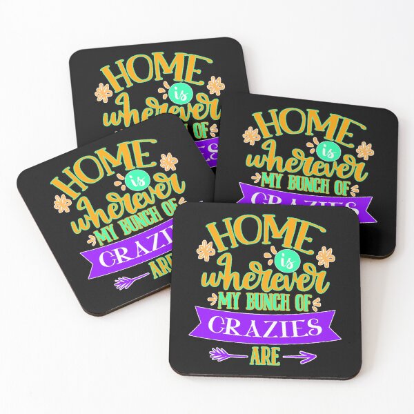 Item preview,  Home Is Wherever My Bunch Of Crazies Are designed and sold by FurioInc.