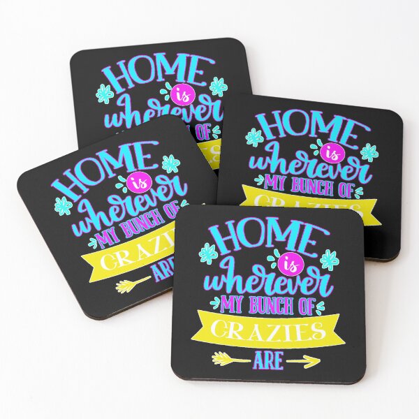 Item preview, Home Is Wherever My Bunch Of Crazies Are designed and sold by FurioInc.