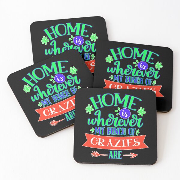 Item preview, Home Is Wherever My Bunch Of Crazies Are designed and sold by FurioInc.