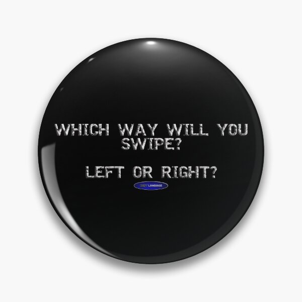 Item preview, WHICH WAY WILL YOU SWIPE? - FUNNY - MOTIVATIONAL SARCASM - DATING designed and sold by BODYLANGUAGE101.