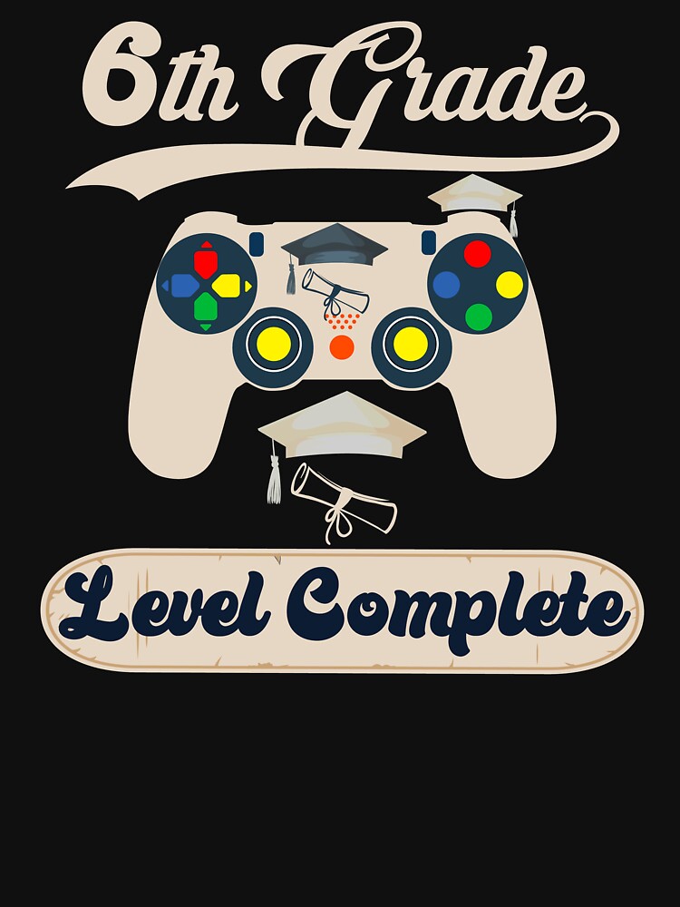 6th Grade Level Complete Level 6 Complete Graduation Active T Shirt By Snsstudios Redbubble