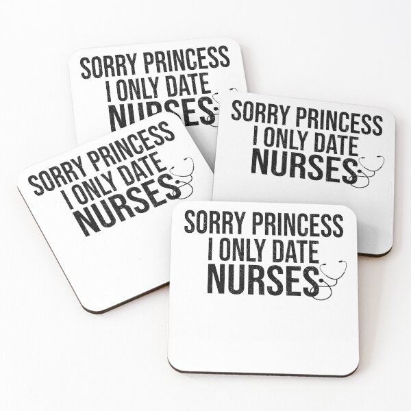 Item preview, Sorry Princess I Only Date nurses Funny Sarcastic Humor nurse Saying designed and sold by 2MDesign.