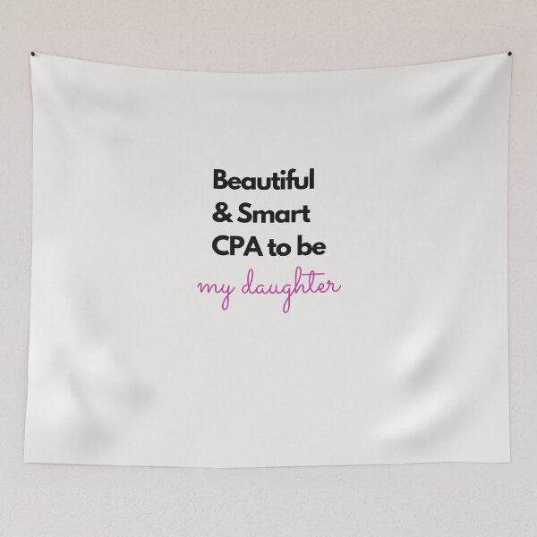 Item preview, Beautiful and smart CPA to be. My daughter. Design for a proud mom. designed and sold by Evartdesign.