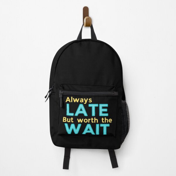 Item preview, Always Late But Worth The Wait designed and sold by Joy Poddar.