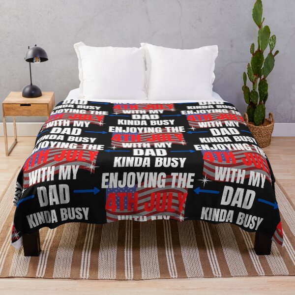 Item preview, KINDA BUSY ENJOYING THE 4TH JULY WITH MY DAD, 4TH JULY, DAD MEME, designed and sold by R B Chrystal.