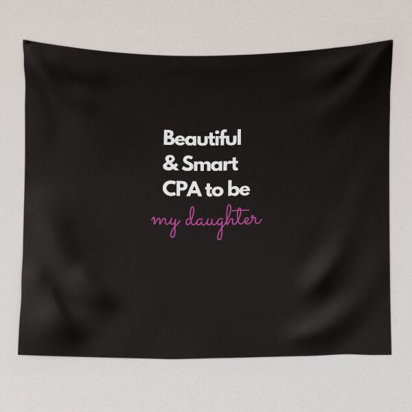 Item preview, Beautiful and smart CPA to be. My daughter. Design for a proud mom. designed and sold by Evartdesign.