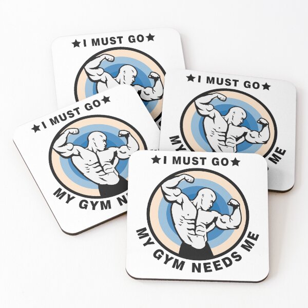 Item preview, I must go my gym needs me designed and sold by Desibeau.