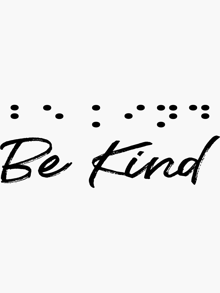 "Be Kind In Braille Visually Impaired Awareness" Sticker for Sale by