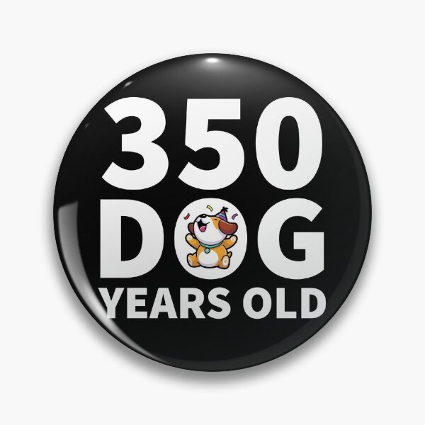 Item preview, 350 Dog Years Old designed and sold by designeclipse.