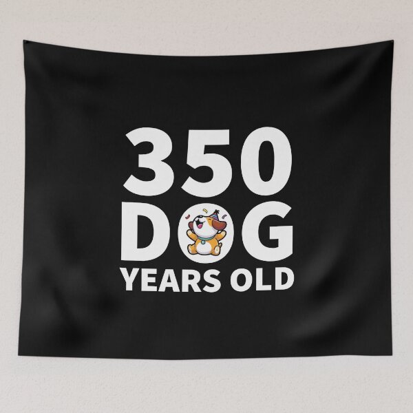 Item preview, 350 Dog Years Old designed and sold by designeclipse.