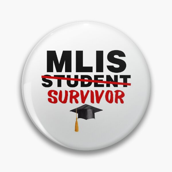 Item preview, MLIS Student Survivor Master of Library and Information Science Graduation designed and sold by GoDPI.