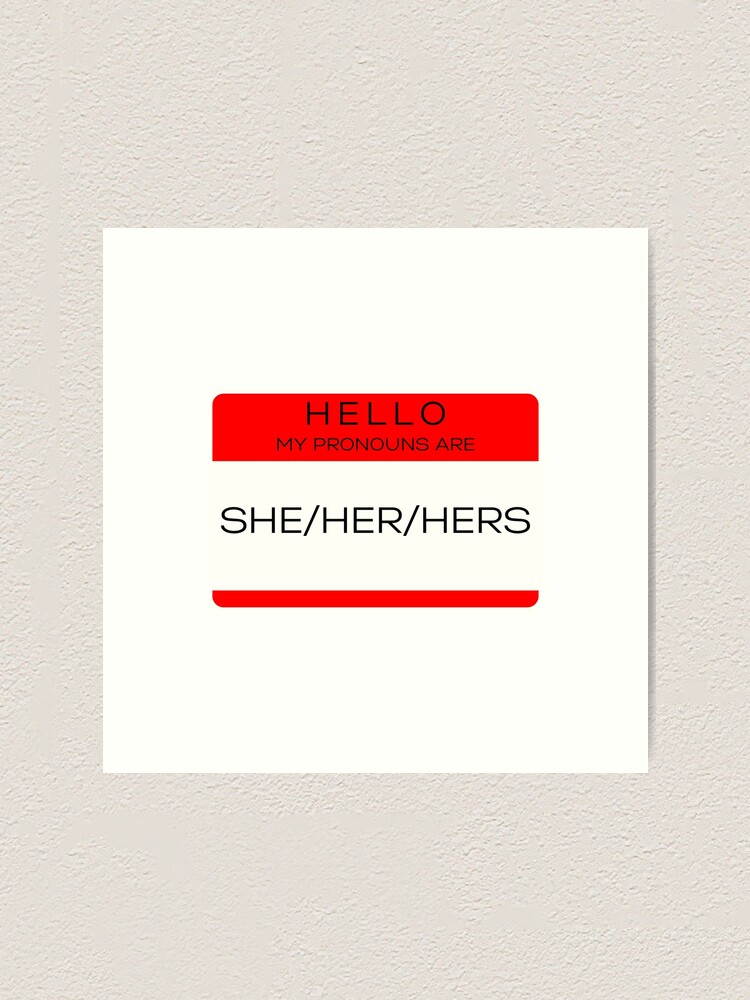 Hello My Pronouns Are Sheherhers Transgender Cisgender Pronouns Art Print For Sale By 1021