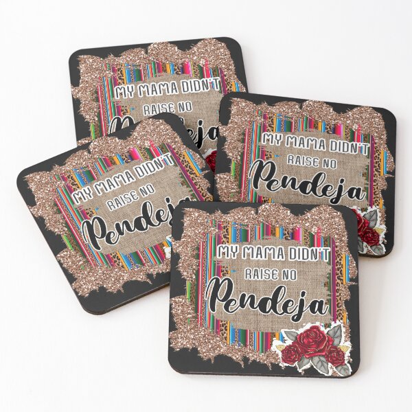 Item preview, My Mama Didnt Raise No Pendeja designed and sold by Pattycool.