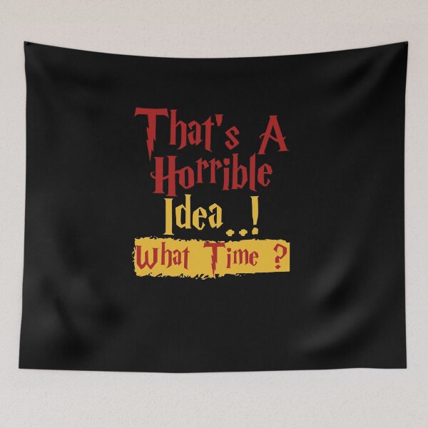 Item preview, That's A Horrible Idea What Time Tshirt, Sarcastic , Funny, Cute Graphic Tee, Funny Gift for Friend designed and sold by thiag-o.
