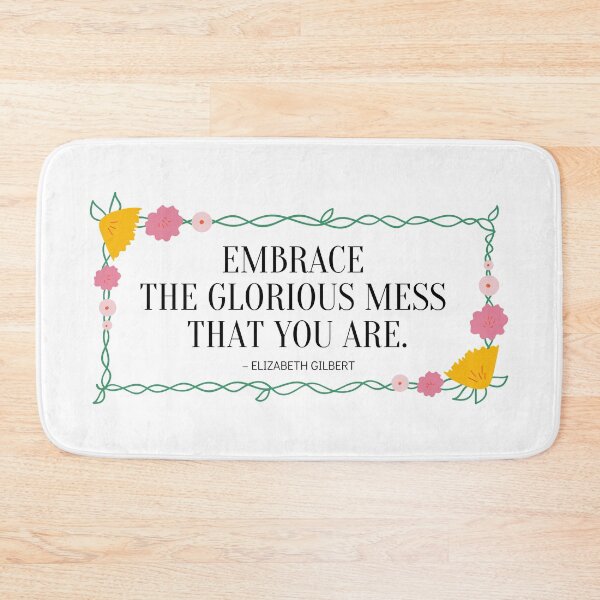 Item preview, Embrace the Glorious Mess that You Are designed and sold by yyolka.