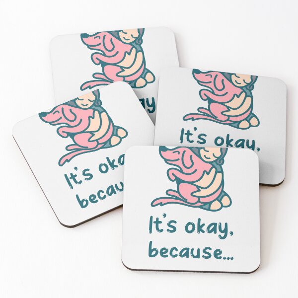 Item preview, It's okay, because... my Dog designed and sold by LulaResonance.