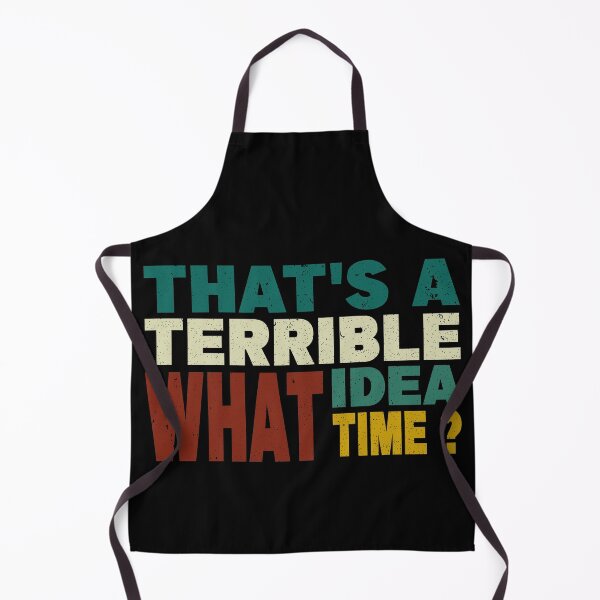 Item preview, Funny Best Friend - That's a Terrible Idea What Time designed and sold by thiag-o.