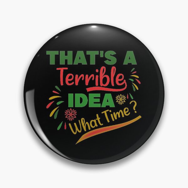Item preview, That's A Terrible Idea What Time, Summer designed and sold by thiag-o.