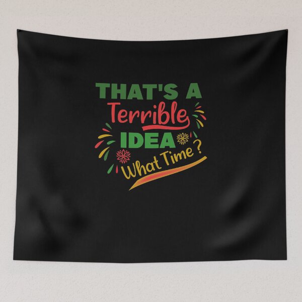 Item preview, That's A Terrible Idea What Time, Summer designed and sold by thiag-o.