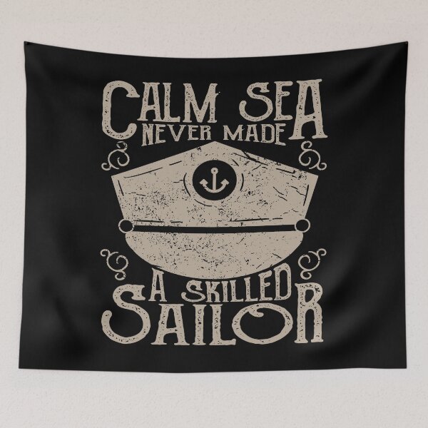 Item preview, Calm Sea Never Made A Skilled Sailor quote old saying designed and sold by LeBreab.