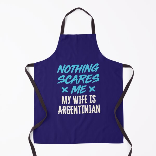 Item preview, Nothing Scares Me My Wife Is Argentinian designed and sold by jaygo.