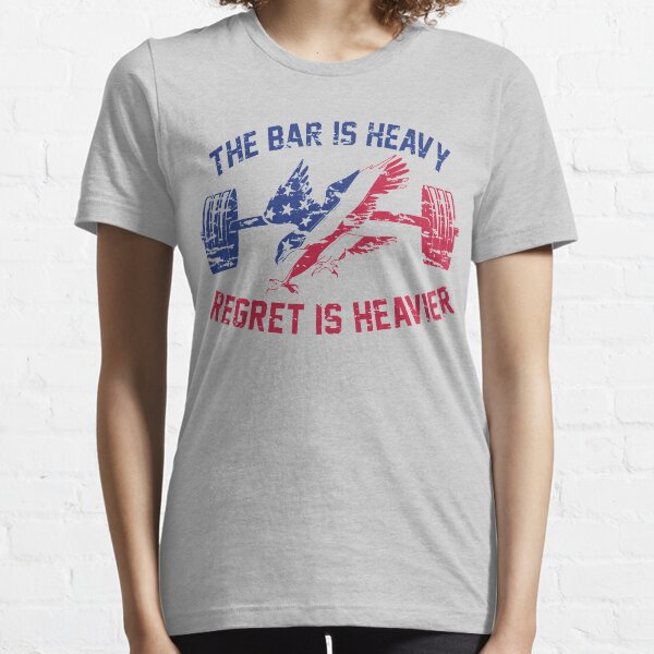 The Bar Is Heavy Regret Is Heavier - RWB Essential T-Shirt