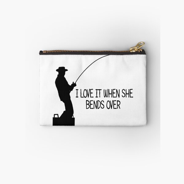 Item preview, fishing pun i love it when she bends over fishing humour designed and sold by toastygoat.