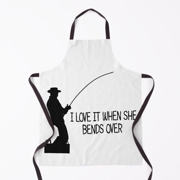 Item preview, fishing pun i love it when she bends over fishing humour designed and sold by toastygoat.