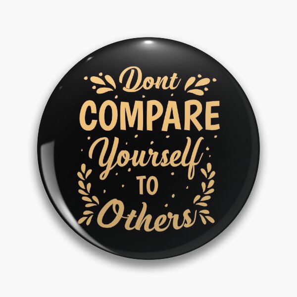 Item preview, Don't compare yourself to others designed and sold by TheRightHonMP.