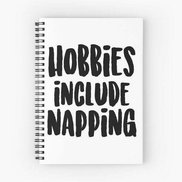 Item preview, Hobbies include napping designed and sold by taylormedd16.