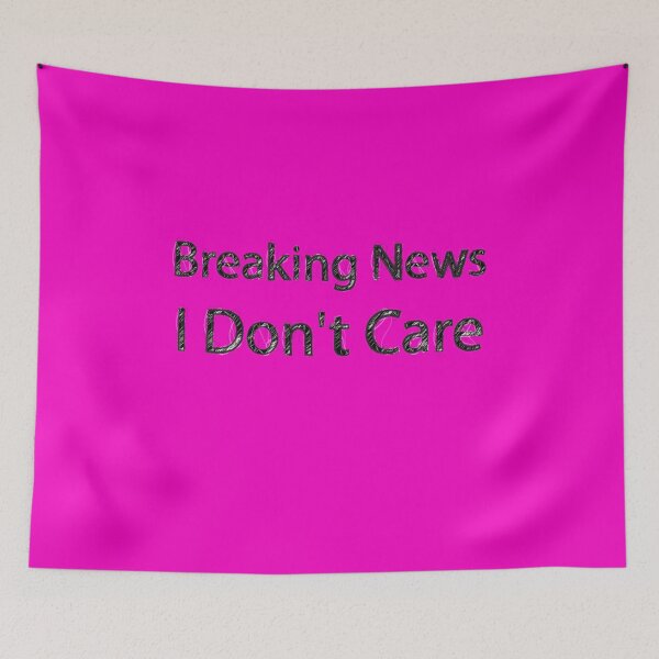 Item preview, Breaking News I Don't Care  designed and sold by Soukainadesign.