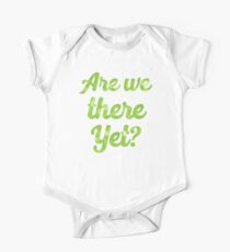 are we there yet? One Piece - Short Sleeve