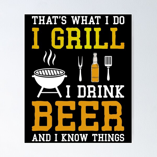 Item preview, That's What I Do I Grill I Drink Beer And I Know Things T-Shirt designed and sold by TeesHunt21.