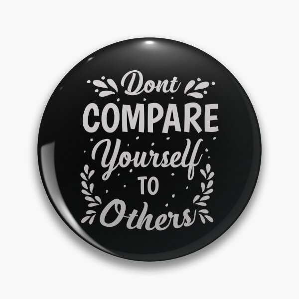 Item preview, Don't compare yourself to others designed and sold by TheRightHonMP.