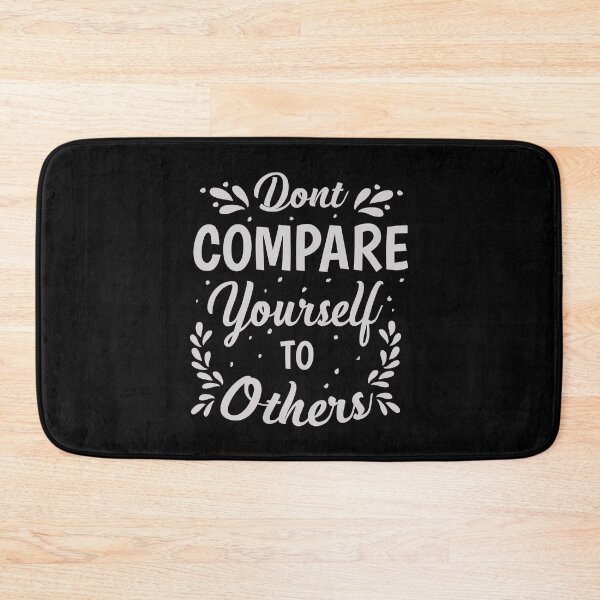 Item preview, Don't compare yourself to others designed and sold by TheRightHonMP.