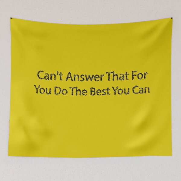 Item preview, Can't Answer That For You Do The Best You Can , Gift For Teachers designed and sold by Soukainadesign.