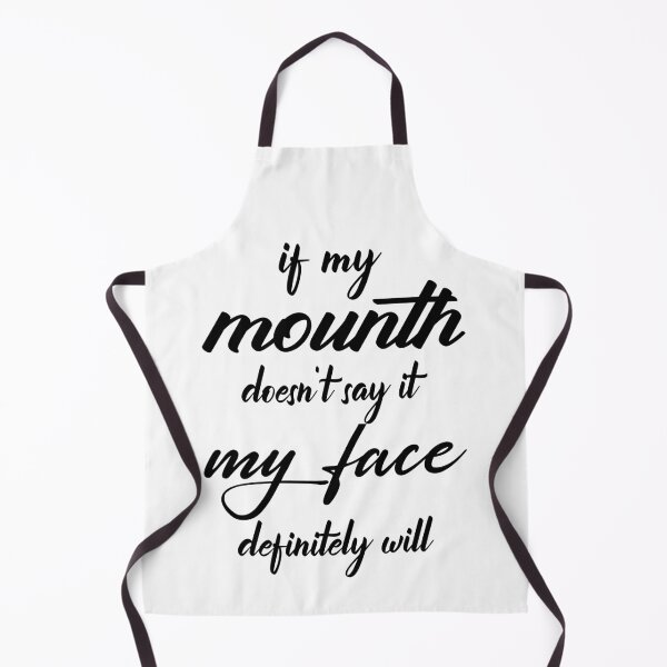 Item preview, if my mouth doesn't say it my face definitely will designed and sold by YOUR SHOP.