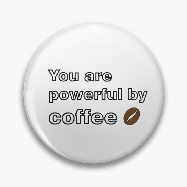 Item preview, You Are Powerful By Coffee Funny T-shirt. designed and sold by hichamchim.