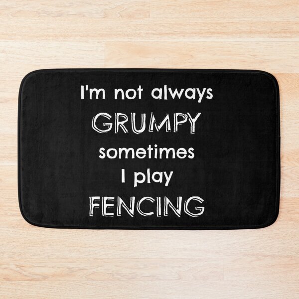 Item preview, I'm not always grumpy sometimes I go fencing designed and sold by TheGreenGoat.