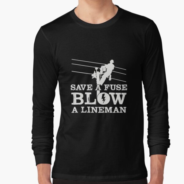 Item preview, Save A Fuse Blow Lineman designed and sold by BrennaEirlys.