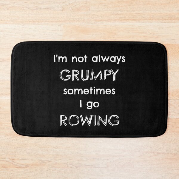 Item preview, I'm not always grumpy sometimes I go rowing designed and sold by TheGreenGoat.